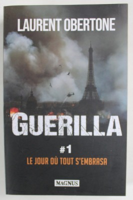 GUERILLA , No. 1 , LE JOUR OU TOUT S , EMBRASA par LAURENT OBERTONE , 2022 foto