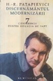 Discernamantul modernizarii - 7 conferinte despre situatia de fapt
