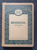 Delavrancea Opere Vol. I - Proza, Editura de Stat 1954, 408 pagini