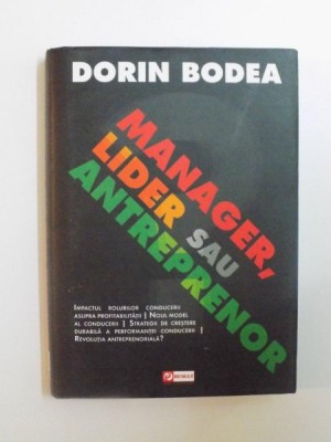 MANAGER , LIDER SAU ANTREPRENOR de DORIN BODEA , 2014 foto