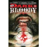 Dark and the Bloody Vol. 1