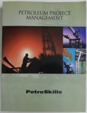 PETROLEUM PROJECT MANAGEMENT , PRINCIPLES AND PRACTICES , 2010