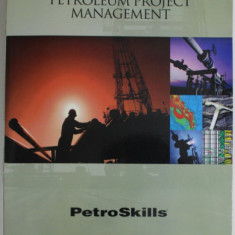PETROLEUM PROJECT MANAGEMENT , PRINCIPLES AND PRACTICES , 2010