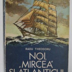 NOI , MIRCEA SI ATLANTICUL de RADU THEODORU , 1978