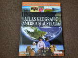 ATLAS GEOGRAFIC , AMERICA SI AUSTRALIA 2007