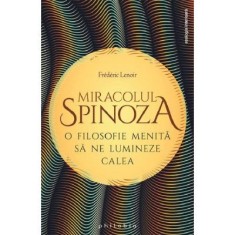 Miracolul Spinoza - Frederic Lenoir