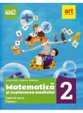 Matematica si explorarea mediului. Clasa a II-a. Caiet de lucru. Partea I | Tudora Pitila, Cleopatra Mihailescu, Art Educational