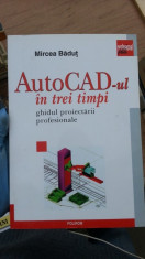 AutoCAD-ul in trei timpi &amp;amp;#8211; Mircea Badut foto