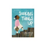 Shaking Things Up: 14 Young Women Who Changed the World