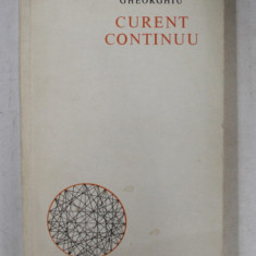 CURENT CONTINUU - versuri de VIRGIL GHEORGHIU , coperta si ilustratiile de MARCELA CORDESCU , 1968 , CONTINE DEDICATIA AUTORULUI *