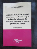 Legea nr.275/2006 privind executarea pedepselor si a masurilor dispuse de organele judiciare in cursul procesului penal