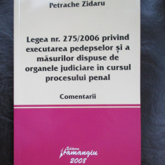 Legea nr.275/2006 privind executarea pedepselor si a masurilor dispuse de organele judiciare in cursul procesului penal