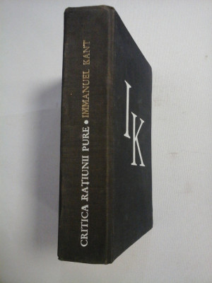 CRITICA RATIUNII PURE - IMMANUEL KANT- Ed. Stiintifica 1969 foto