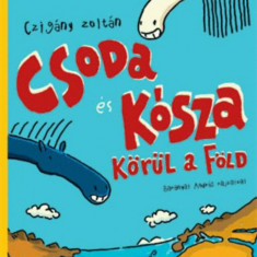 Csoda és Kósza körül a Föld - Czigány Zoltán