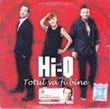 CD Pop: Hi-Q - Totul va fi bine ( 2012, original, stare foarte buna )