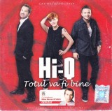 CD Pop: Hi-Q - Totul va fi bine ( 2012, original, stare foarte buna )