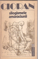 CIORAN - SILOGISMELE AMARACIUNII foto