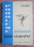 A. M. Iaglom - Probleme neelementare tratate elementar
