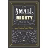 Small and Mighty
