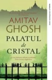 Palatul de Cristal/Amitav Ghosh