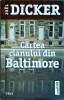 Joel Dicker - Cartea clanului din Baltimore, Editura Trei, Thriller, Fiction Connection, Coperta Brosata, Stare Foarte Buna