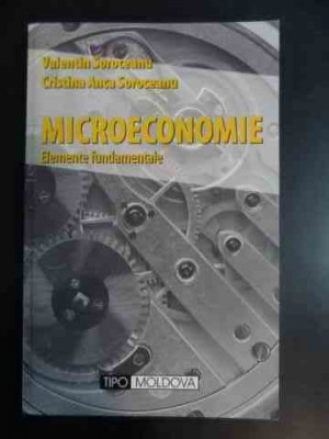 Microeconomie Elemente Fundamentale - Valentin Soroceanu, Cristina Anca Soroceanu ,541434 foto