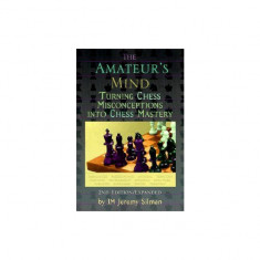 The Amateur's Mind: Turning Chess Misconceptions Into Chess Mastery