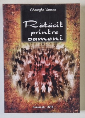 RATACIT PRINTRE OAMENI , ESEURI POLITICE de GHEORGHE VERMAN , 2011, DEDICATIE * foto