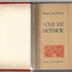 Anii de ucenicie - Mihail Sadoveanu, Ed. Cartea Romaneasca, 1944, legata