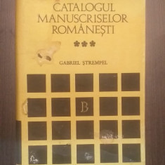 CATALOGUL MANUSCRISELOR ROMANESTI - VOL III - GABRIEL STREMPEL