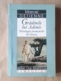 Marcel Detienne - Grădinile lui Adonis. Mitologia aromatelor &icirc;n Grecia (puțin uzată, vezi descriere)