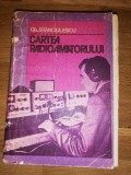 Cartea Radioamatorului - Gh. Stanculescu - editia a II-a, 1981