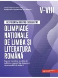Cumpara ieftin Ne pregatim pentru excelenta! Olimpiade nationale de limba si literatura romana. Repere teoretice, modele de subiecte, sugestii de raspuns si recomand