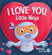 I Love You Little Ninja: A Rhyming Children&amp;#039;s Book Classic, Perfect For Valentine&amp;#039;s Day foto