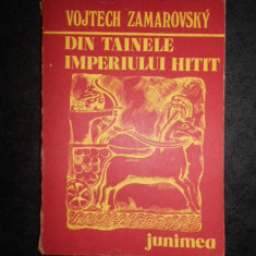 VOJTECH ZAMAROVSKY - DIN TAINELE IMPERIULUI HITIT