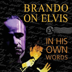 Brando on Elvis: In His Own Words