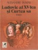 Ludovic al XV-lea si curtea sa - Alexandre Dumas, Carte Romaneasca, 1989, Roman, Beletristica, 572 pagini