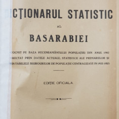 DICTIONARUL STATISTIC AL BASARABIEI ....PE BAZA RECENSAMANTULUI DIN 1902 SI... TABELE DIN 1922 / 1923 , APARUT 1923