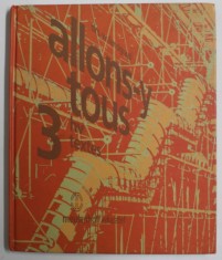 ALLONS - Y TOUS - TEXTES , 3 hv par W. LANDGRAAF , CURS DE LIMBA FRANCEZA PENTRU OLANDEZI , 1989