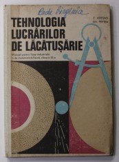TEHNOLOGIA LUCRARILOR DE LACATUSARIE , MANUAL , CLASA A XI -A de E. ARIESAN si GH. PEPTEA , 1978 foto
