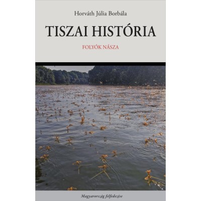 Tiszai hist&amp;oacute;ria - Horv&amp;aacute;th J&amp;uacute;lia Borb&amp;aacute;la foto