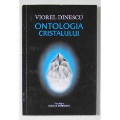 ONTOLOGIA CRISTALULUI de VIOREL DINESCU , 2002 , DEDICATIE *