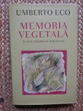 Umberto Eco - Memoria vegetala si alte scrieri de bibliofilie