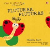 Fluturas, fluturas. Jocuri si activitati pentru prescolari 3-6 ani