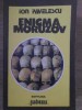 Enigma Moruzov - Ion Pavelescu, 1992, Gaudeamus, Istorie, Paperback, 264 pagini