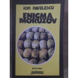 ENIGMA MORUZOV-ION PAVELESCU-256899