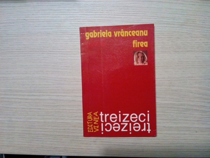 GABRIELA VRANCEANU FIREA (autograf) - TREIZECI (Picnic pe Campul de Lupta)- 2002