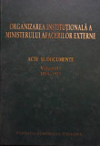 Ion Mamina - Organizarea institutionala a ministerului afacerilor externe, vol. 1 (editia 2004)