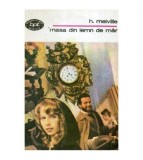 Herman Melville - Masa din lemn de mar - 107147