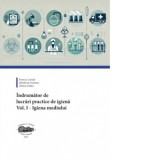 Indrumator de lucrari practice de igiena. Volumul I. Igiena mediului - Ferencz Lorand, Moldovan Geanina, Abram Zoltan